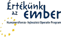 Értékünk az ember. Humánerőforrás-fejlesztési Operatív Program