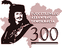 Függetlenség, államiság, demokrácia. 300. évforduló